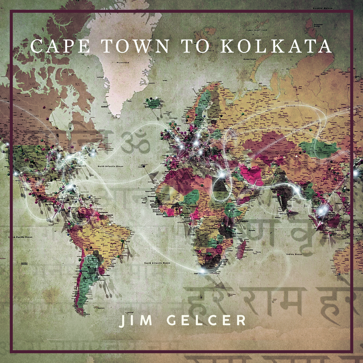 Cape Town to Kolkata Jim Gelcer